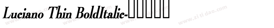 Luciano Thin BoldItalic字体转换
